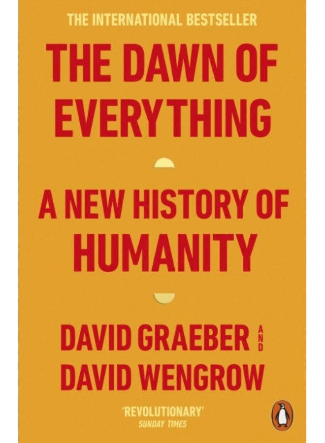 The Dawn of Everything : A New History of Humanity